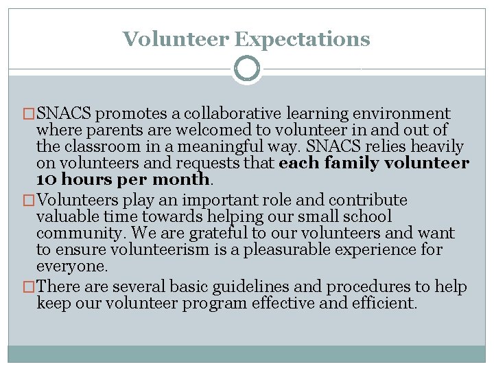 Volunteer Expectations �SNACS promotes a collaborative learning environment where parents are welcomed to volunteer