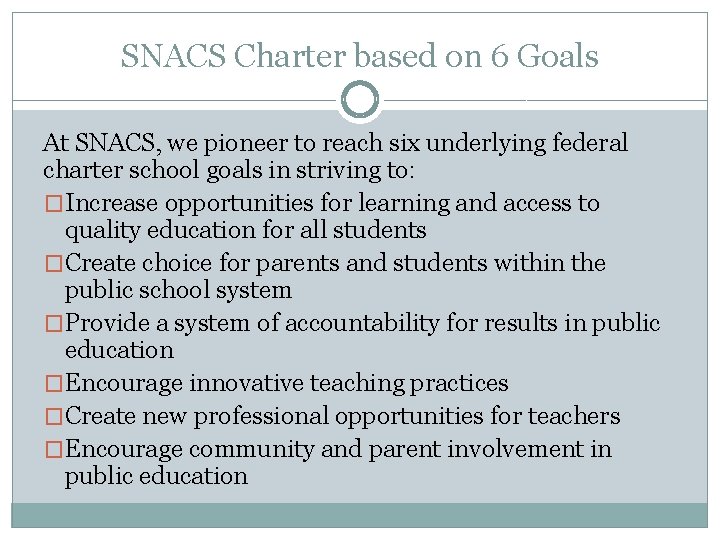 SNACS Charter based on 6 Goals At SNACS, we pioneer to reach six underlying