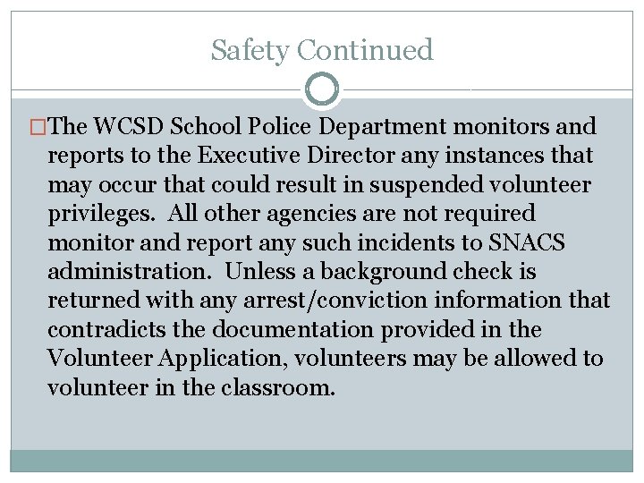 Safety Continued �The WCSD School Police Department monitors and reports to the Executive Director