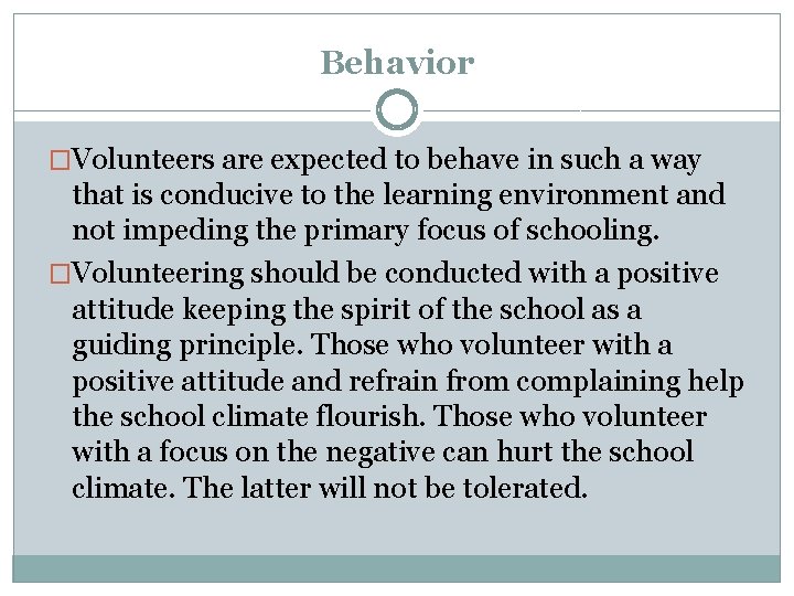 Behavior �Volunteers are expected to behave in such a way that is conducive to