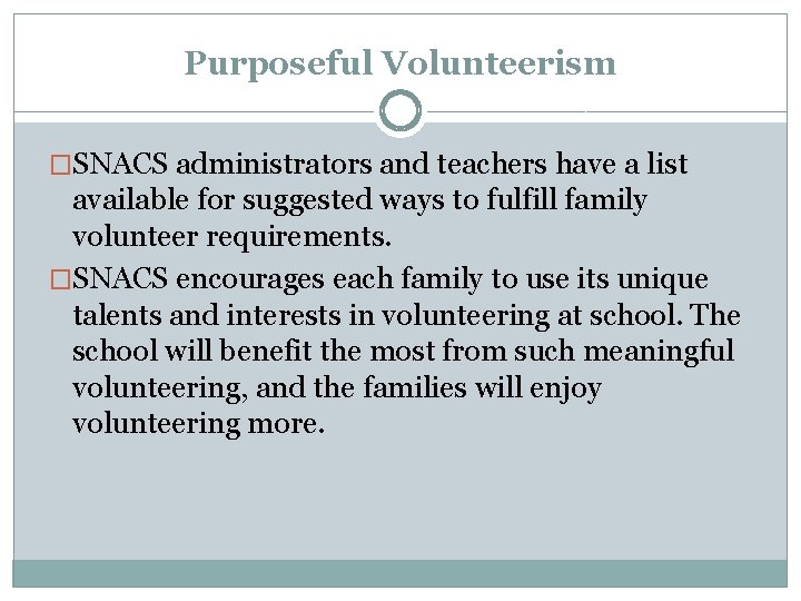 Purposeful Volunteerism �SNACS administrators and teachers have a list available for suggested ways to