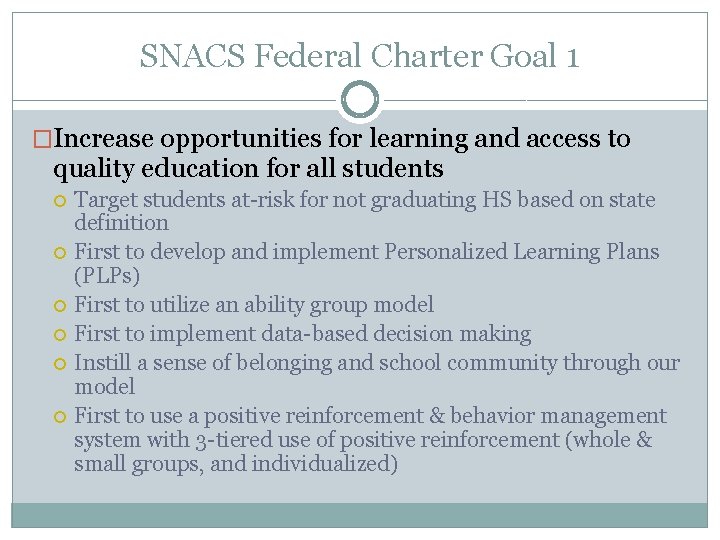 SNACS Federal Charter Goal 1 �Increase opportunities for learning and access to quality education