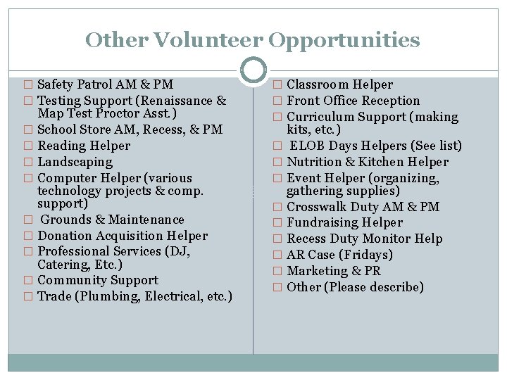 Other Volunteer Opportunities � Safety Patrol AM & PM � Testing Support (Renaissance &