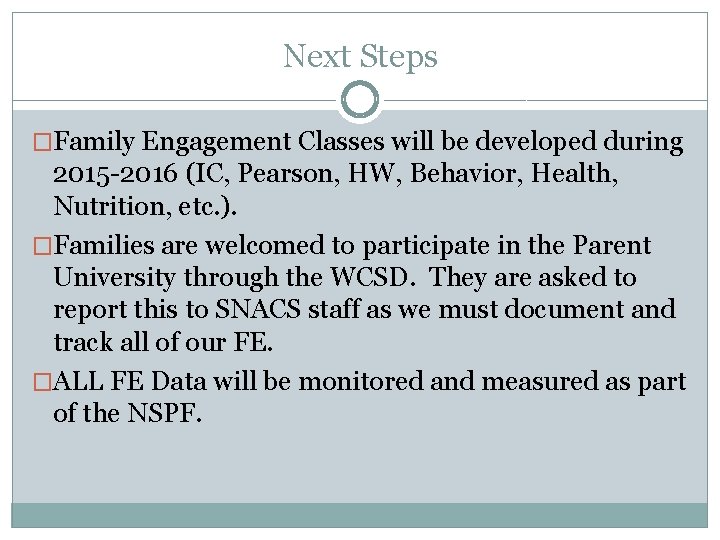 Next Steps �Family Engagement Classes will be developed during 2015 -2016 (IC, Pearson, HW,