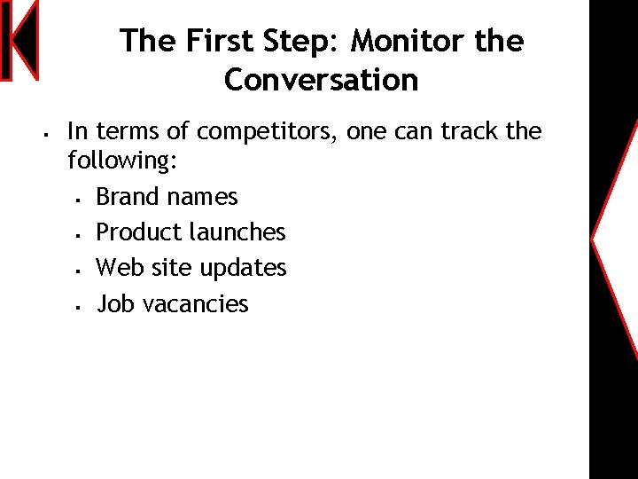 The First Step: Monitor the Conversation § In terms of competitors, one can track