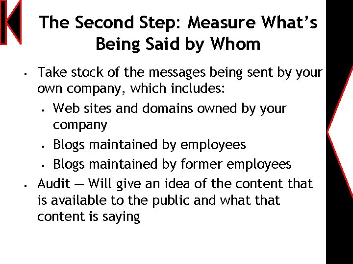 The Second Step: Measure What’s Being Said by Whom § § Take stock of