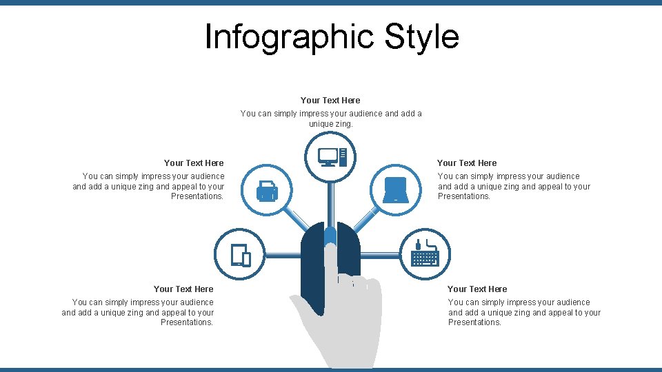 Infographic Style Your Text Here You can simply impress your audience and add a