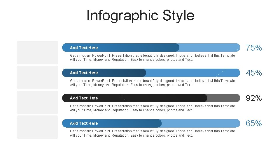 Infographic Style Add Text Here 75% Get a modern Power. Point Presentation that is