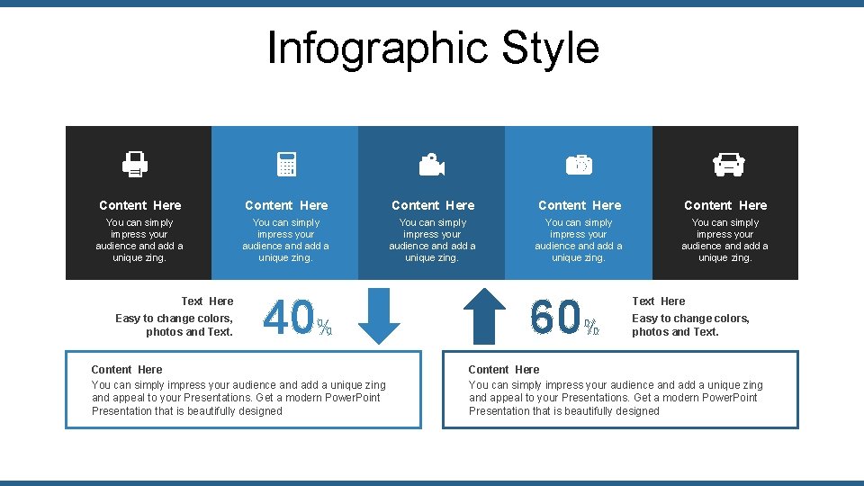 Infographic Style Content Here Content Here You can simply impress your audience and add