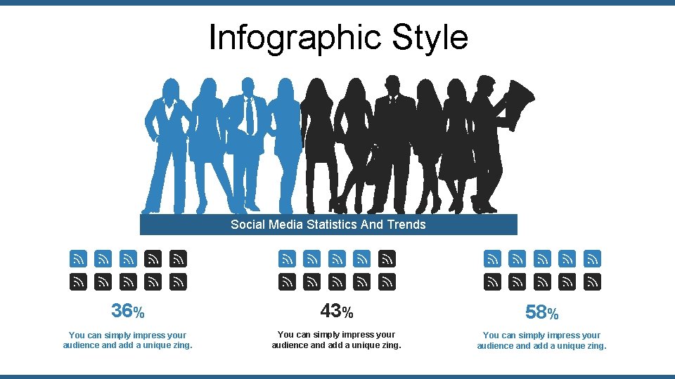 Infographic Style Social Media Statistics And Trends 36% 43% 58% You can simply impress