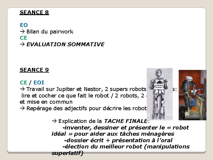 SEANCE 8 EO Bilan du pairwork CE EVALUATION SOMMATIVE SEANCE 9 CE / EOI