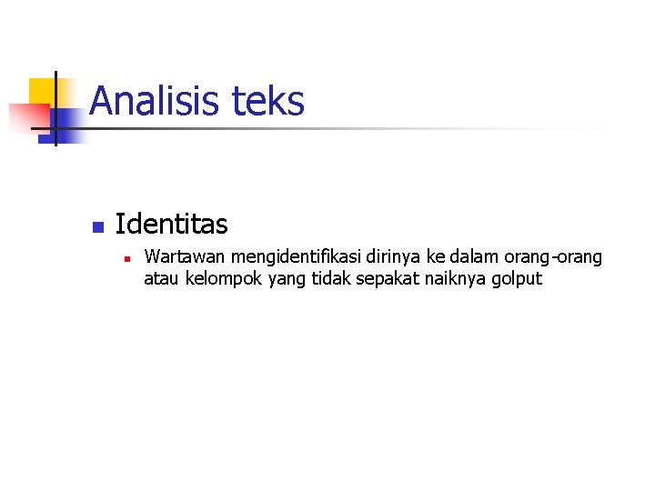 Analisis teks n Identitas n Wartawan mengidentifikasi dirinya ke dalam orang-orang atau kelompok yang