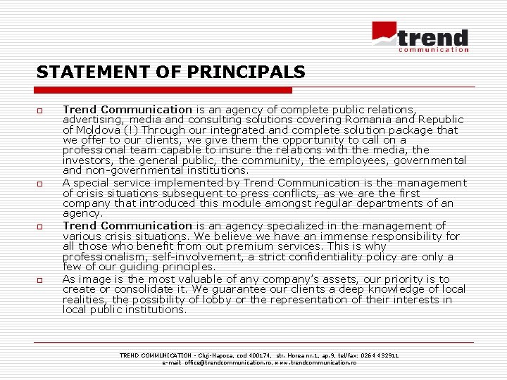 STATEMENT OF PRINCIPALS o o Trend Communication is an agency of complete public relations,