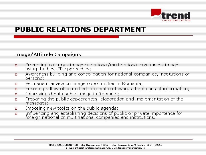 PUBLIC RELATIONS DEPARTMENT Image/Attitude Campaigns o o o o Promoting country’s image or national/multinational