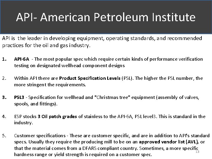 API- American Petroleum Institute Title API is the leader in developing equipment, operating standards,