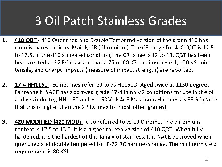 3 Oil Patch Stainless Grades 1. 410 QDT - 410 Quenched and Double Tempered