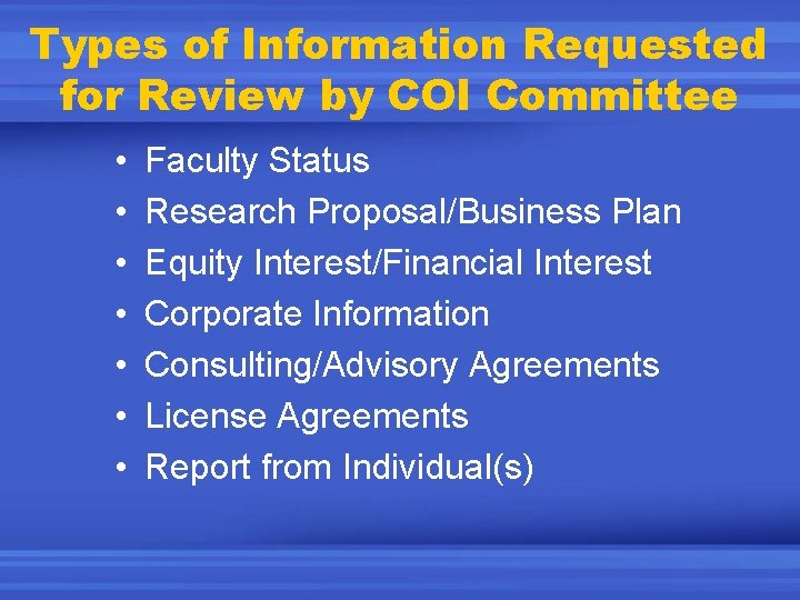 Types of Information Requested for Review by COI Committee • • Faculty Status Research