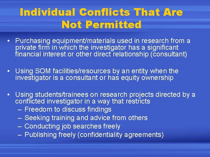 Individual Conflicts That Are Not Permitted • Purchasing equipment/materials used in research from a