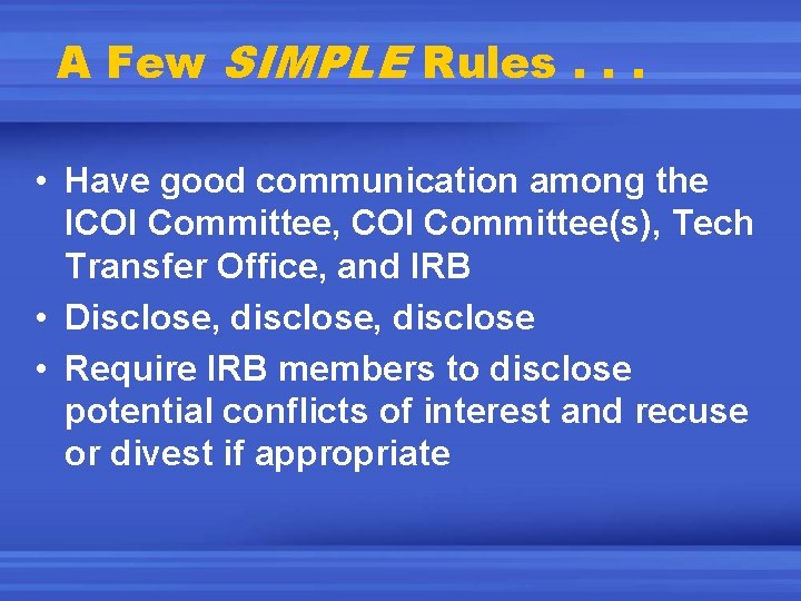 A Few SIMPLE Rules. . . • Have good communication among the ICOI Committee,