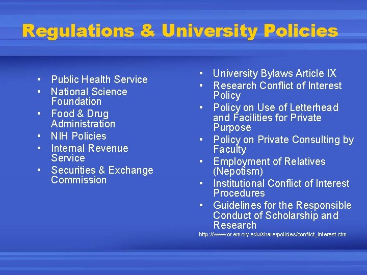 Regulations & University Policies • Public Health Service • National Science Foundation • Food