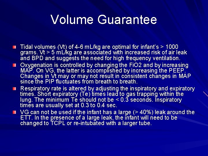 Volume Guarantee Tidal volumes (Vt) of 4 -6 m. L/kg are optimal for infant’s