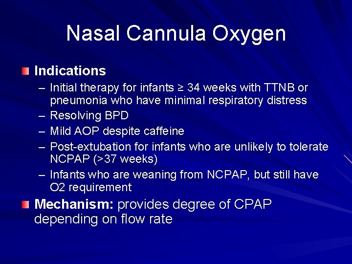 Nasal Cannula Oxygen Indications – Initial therapy for infants ≥ 34 weeks with TTNB