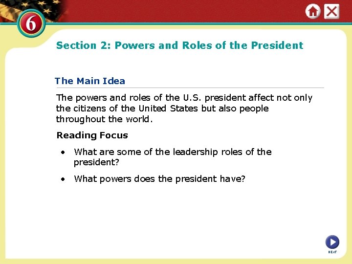 Section 2: Powers and Roles of the President The Main Idea The powers and