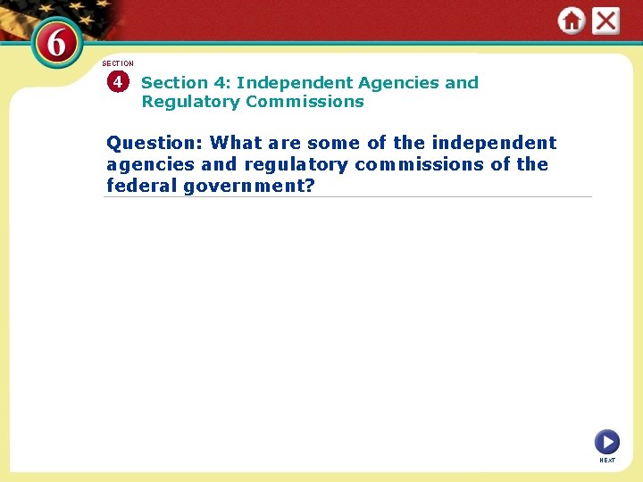 SECTION 4 Section 4: Independent Agencies and Regulatory Commissions Question: What are some of