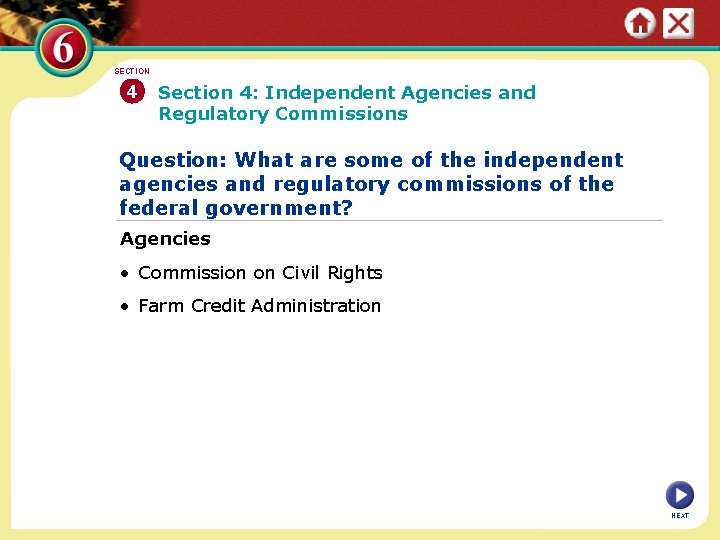SECTION 4 Section 4: Independent Agencies and Regulatory Commissions Question: What are some of