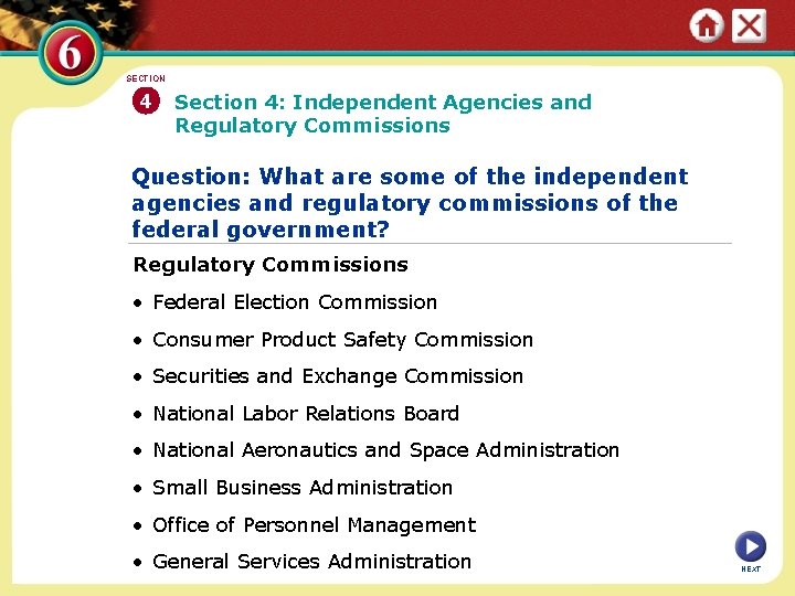 SECTION 4 Section 4: Independent Agencies and Regulatory Commissions Question: What are some of