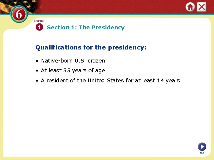 SECTION 1 Section 1: The Presidency Qualifications for the presidency: • Native-born U. S.