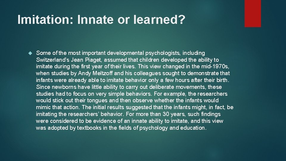 Imitation: Innate or learned? Some of the most important developmental psychologists, including Switzerland’s Jean