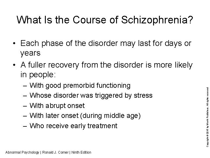 What Is the Course of Schizophrenia? – – – With good premorbid functioning Whose