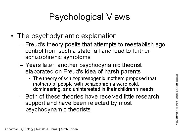 Psychological Views – Freud's theory posits that attempts to reestablish ego control from such