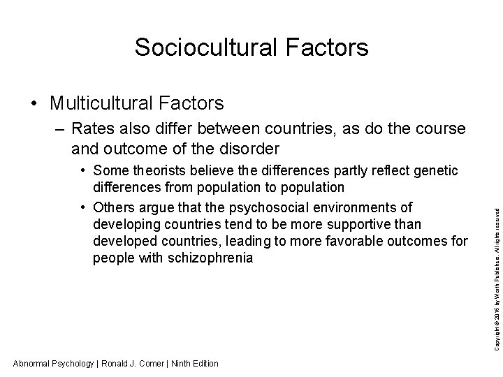 Sociocultural Factors • Multicultural Factors • Some theorists believe the differences partly reflect genetic