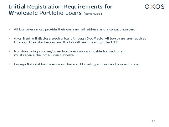 Initial Registration Requirements for Wholesale Portfolio Loans (continued) All borrowers must provide their own
