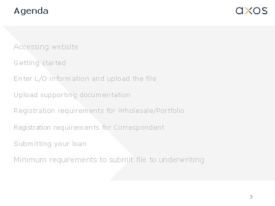 Agenda Accessing website Getting started Enter L/O information and upload the file Upload supporting