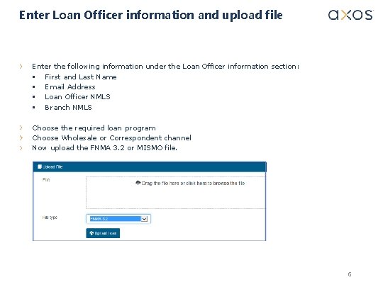 Enter Loan Officer information and upload file Enter the following information under the Loan