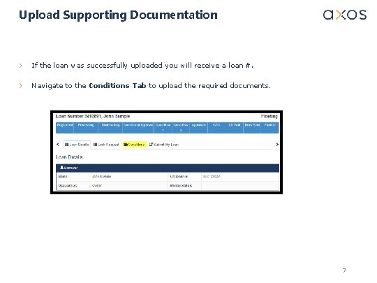 Upload Supporting Documentation If the loan was successfully uploaded you will receive a loan