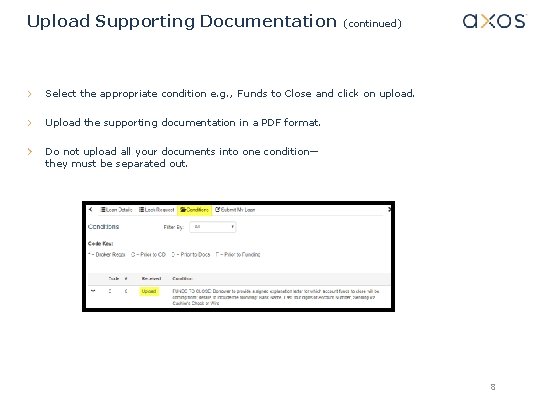 Upload Supporting Documentation (continued) Select the appropriate condition e. g. , Funds to Close