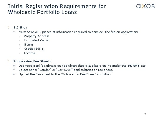 Initial Registration Requirements for Wholesale Portfolio Loans 3. 2 File: § Must have all