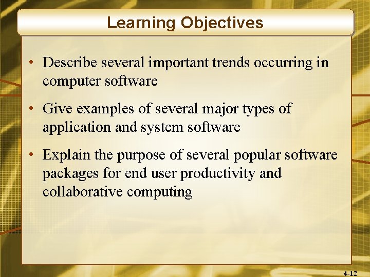 Learning Objectives • Describe several important trends occurring in computer software • Give examples