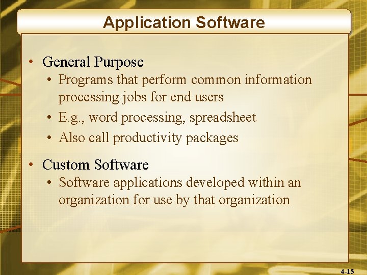 Application Software • General Purpose • Programs that perform common information processing jobs for