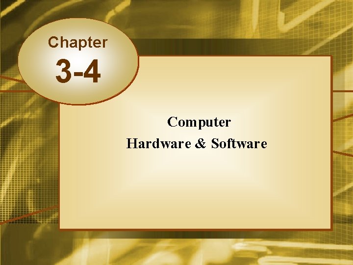 Chapter 3 -4 Computer Hardware & Software Mc. Graw-Hill/Irwin Copyright © 2008, The Mc.