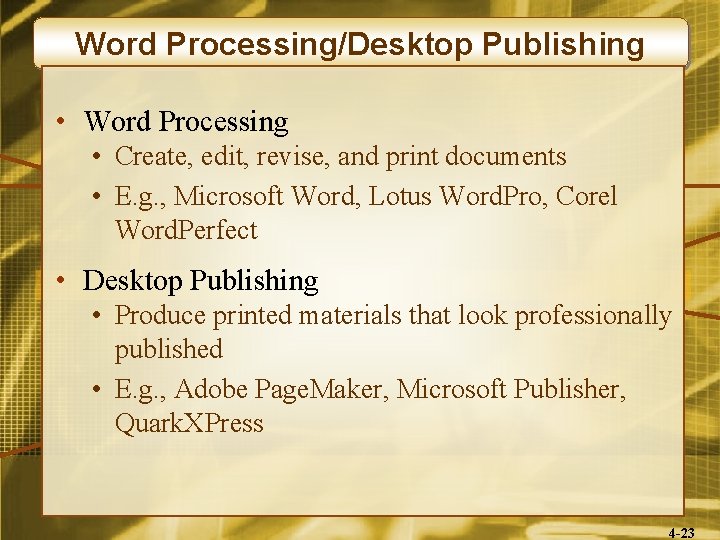 Word Processing/Desktop Publishing • Word Processing • Create, edit, revise, and print documents •