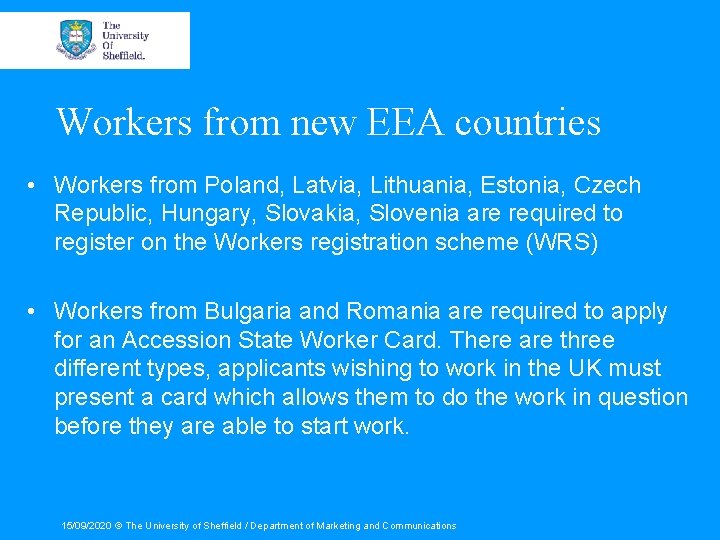 Workers from new EEA countries • Workers from Poland, Latvia, Lithuania, Estonia, Czech Republic,