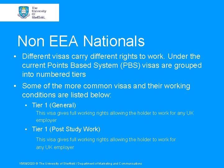 Non EEA Nationals • Different visas carry different rights to work. Under the current