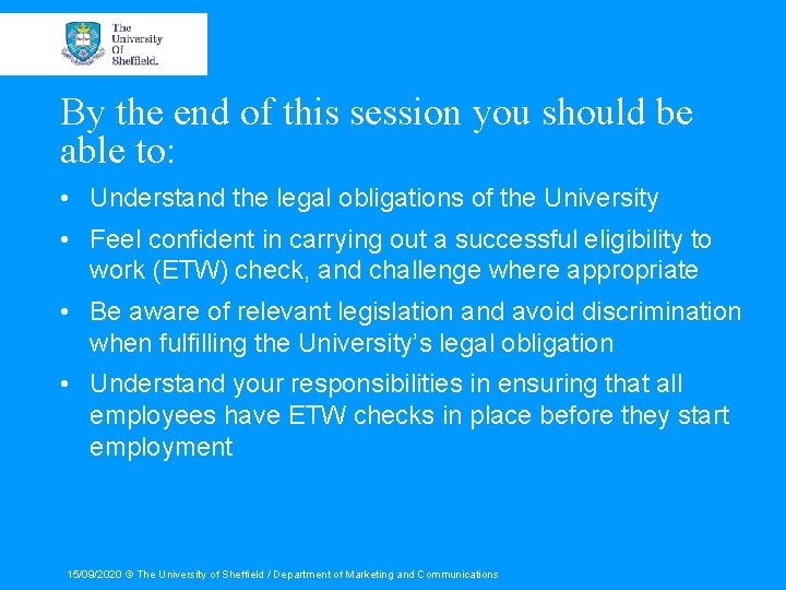 By the end of this session you should be able to: • Understand the