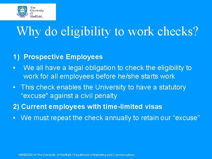 Why do eligibility to work checks? 1) Prospective Employees • We all have a