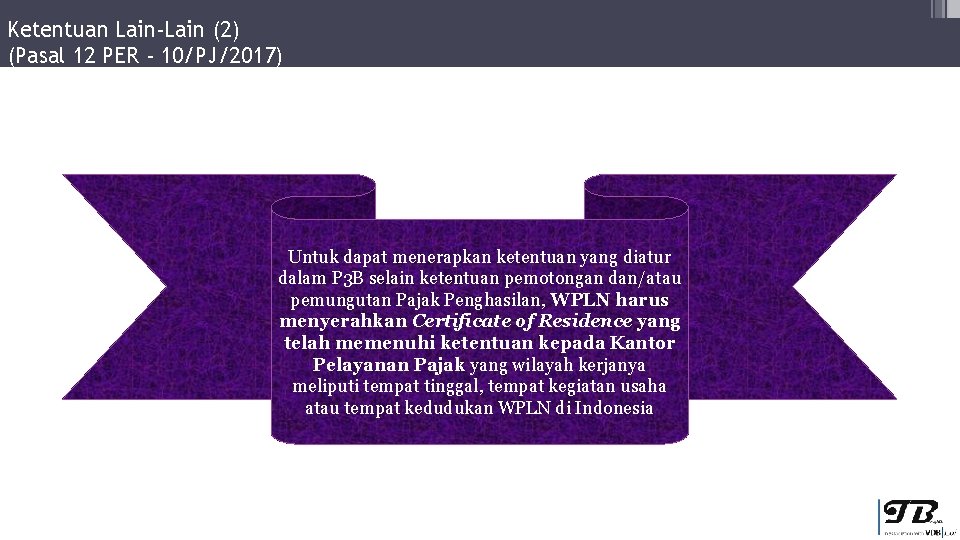 Ketentuan Lain-Lain (2) (Pasal 12 PER - 10/PJ/2017) Untuk dapat menerapkan ketentuan yang diatur